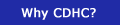 Why CDHC?